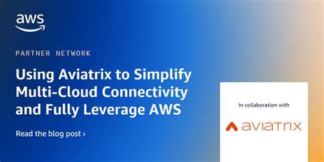 Using Aviatrix Secure Networking To Simplify Multi Cloud Connectivity