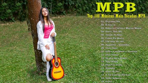 As Melhores Mpb 💗 Top Mpb As Melhores Antigas 2021 💗 Top 100 Musicas