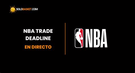 Todo lo que ocurrió durante el NBA Trade Deadline Traspasos de última hora