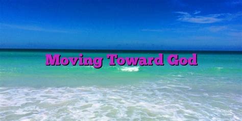 Moving Toward God Dial Hope