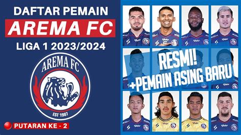 Resmi Daftar Skuad Pemain Arema Fc Liga 1 2023 Putaran 2 Bri Liga 1 20232024 Youtube