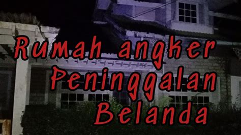 Live Misteri RUMAH ANGKER PENINGGALAN BELANDA CIPANAS YouTube