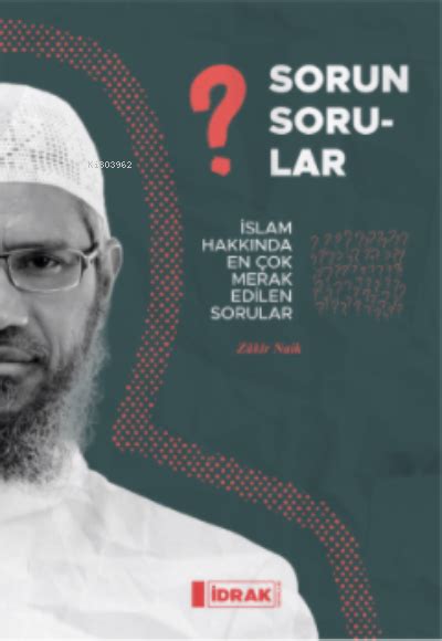 Sorun Sorular İslam Hakk ında En Çok Merak Edilen Sorular Zakir Naik