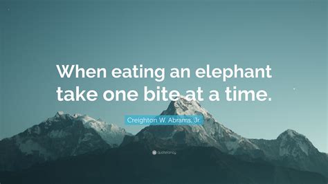 Creighton Abrams Quote Eat Elephant Peepsburgh