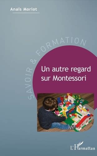 Un autre regard sur Montessori de Anaïs Morlot Grand Format Livre