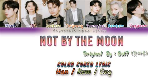 Got7 갓세븐 Not By The Moon Nbtm 가사color Coded Lyrics Hanromeng