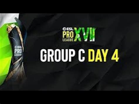 Día 4 ESL Pro League S17 Grupo C YouTube