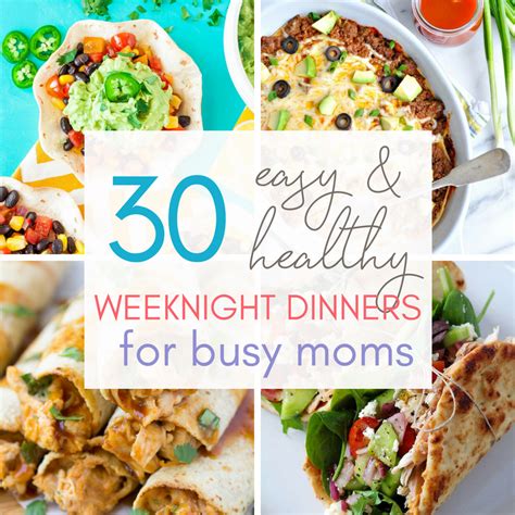 30 Healthy Easy Weeknight Dinners For Busy Moms