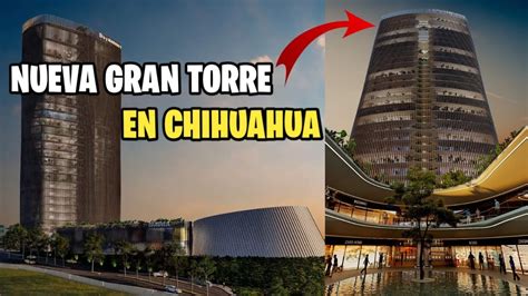 Ltima Hora Nueva Torre En Chihuahua M Xico Youtube