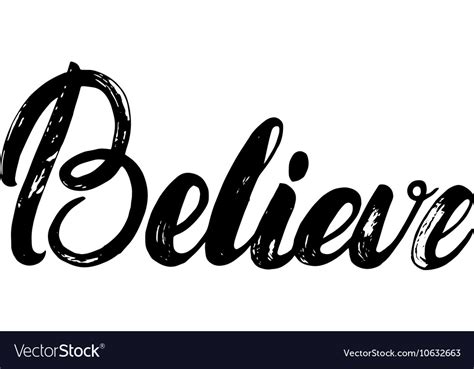 Believe Hand Written Calligraphy Lettering For Vector Image