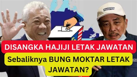 Disangka Hajiji Yg Letak Jawatan Tetapi Rupanya Bung Moktar Pula Letak Jawatan Kejutan Besar