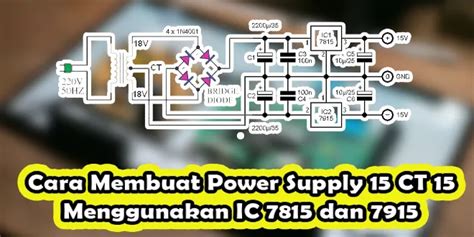 Cara Membuat Power Supply Ct Menggunakan Ic Dan