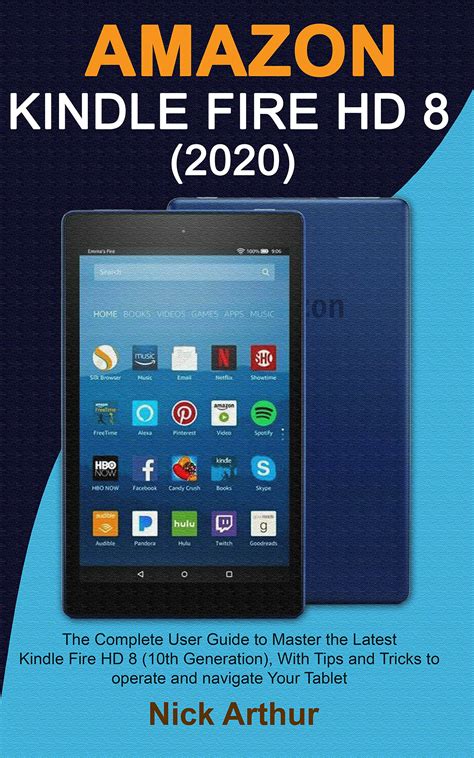 Amazon Kindle Fire Hd 8 2020 The Complete User Guide To Master The