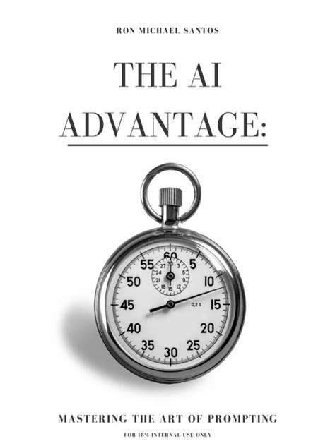 The Ai Advantage Mastering The Art Of Prompting Pdf Artificial Intelligence Intelligence