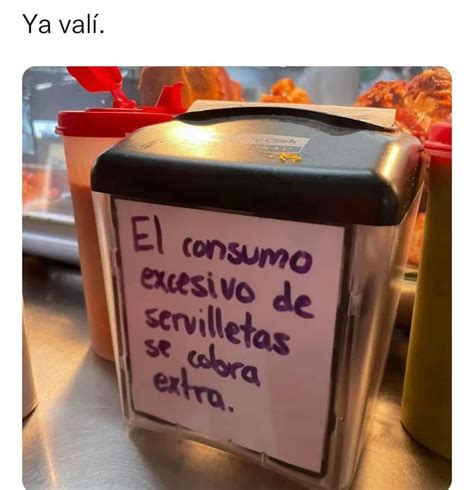 Ya Val El Consumo Excesivo De Servilletas Se Cobra Extra Memes