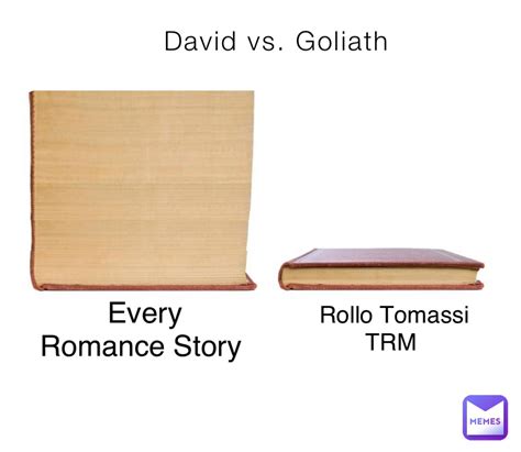 David Vs Goliath Rollo Tomassi Trm Every Romance Story Lca2704 Memes