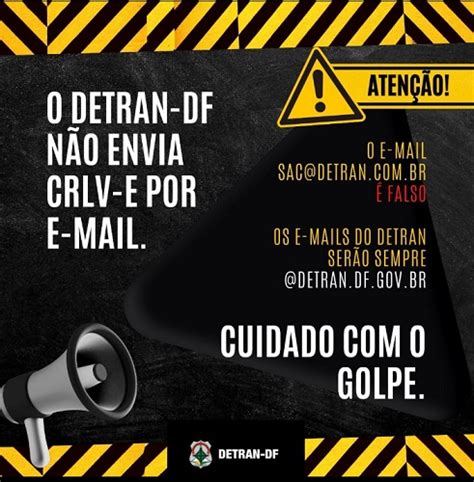 Cuidado Detran Df Chama A Aten O Para Golpes Por E Mail Na Emiss O De