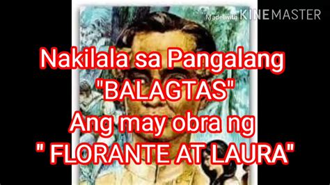 Francisco Balagtas Baltazar Ang May Obra Ng Florante At Laura Youtube