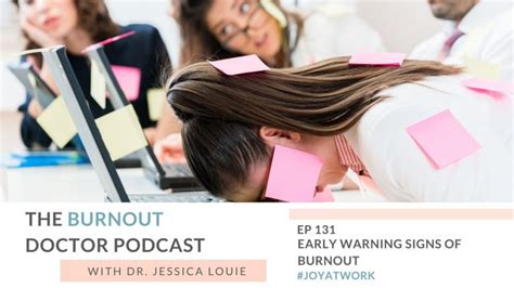 Early Warning Signs Of Burnout Dr Jessica Louie The Burnout Doctor