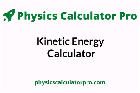 Kinetic Energy Calculator Kinetic Energy Definition Formula Examples