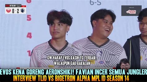 EVOS KENA GORENG FAVIAN MAU SOLO KILL SEMUA JUNGLER INTERVIEW TLID VS