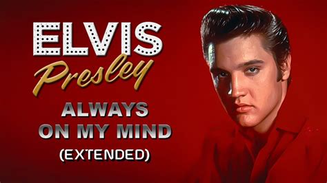 Elvis Presley Always On My Mind Extended HQ YouTube