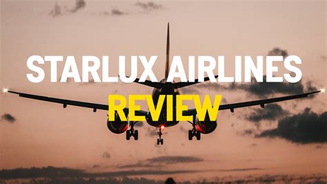 Flight Review Starlux Airlines Taiwan S New Luxury Airline Youtube