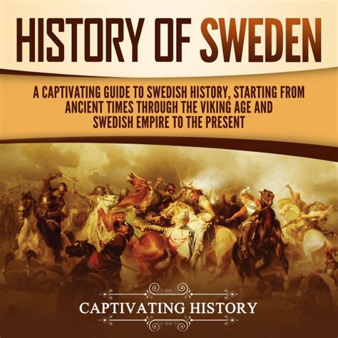 History of Sweden: A Captivating Guide to Swedish History, Starting ...