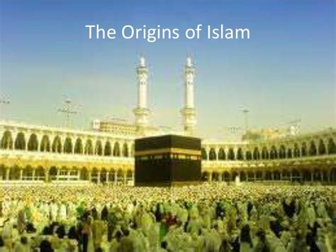 Ch 2 Sec 1 The Origins Of Islam