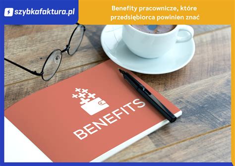 Benefity Pracownicze Kt Re Przedsi Biorca Powinien Zna Szybka