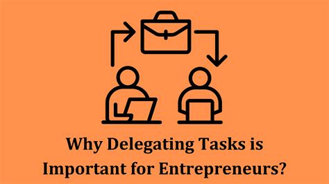 Why Delegating Tasks Is Important For Entrepreneurs