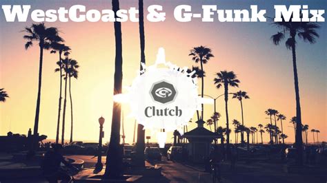 West Coast And G Funk Classics Mix Youtube