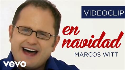 Marcos Witt En Navidad Marcos Witt Videoclip Youtube