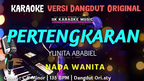 PERTENGKARAN KARAOKE DANGDUT NADA WANITA DANGDUT ORIGINAL YouTube