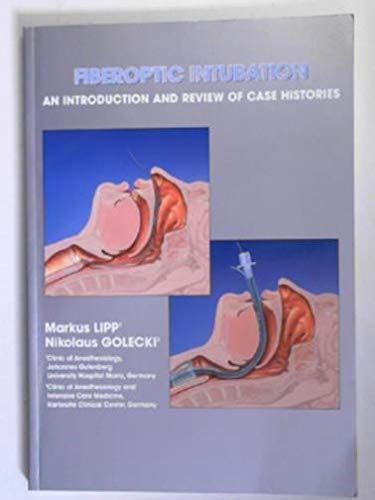 Fiberoptic Intubation An Introduction And Review Of Case Histories By