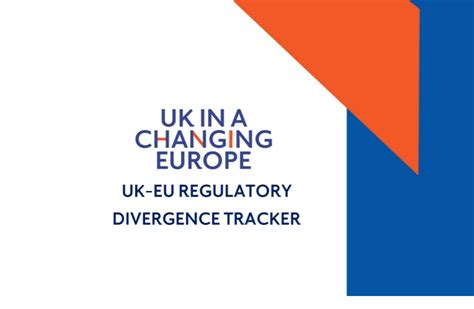 Uk Eu Regulatory Divergence Tracker Uk In A Changing Europe