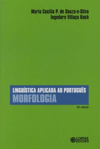 Livro Lingu Stica Aplicada Ao Portugu S Morfologia De Maria Cec Lia