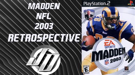 Revisiting Madden NFL 2003 Retrospective YouTube