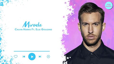 Calvin Harris Ft Ellie Goulding Miracle Lyrics Youtube