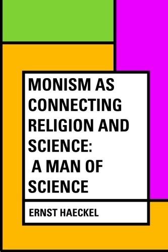 Monism as Connecting Religion and Science (Feb 23, 2016 edition) | Open Library