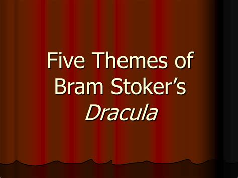 Themes And Motifs Of Bram Stoker`s Dracula