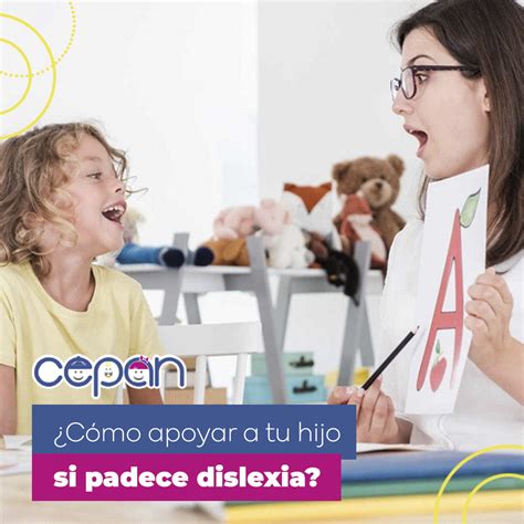 Cómo apoyar a tu hijo si padece dislexia cepancepan