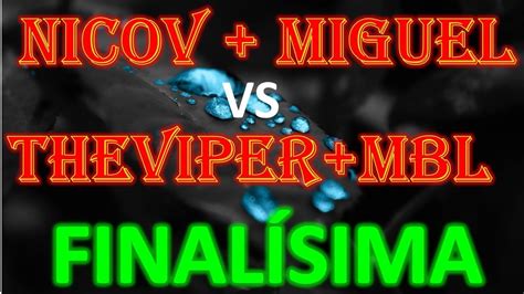 THEVIPER MBL VS NICOV MIGUEL FINAL MOA 2V2 Stream Completo YouTube