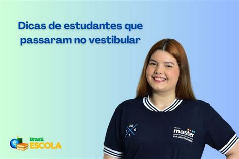 Dia Do Vestibulando Dicas De Estudantes Que Passaram No Vestibular