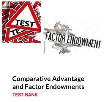 Comparative Advantage And Factor Endowments Test Bank By Irina Sabirova