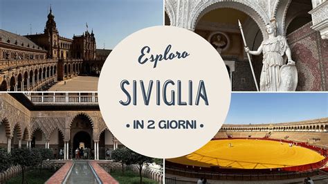 Cosa Vedere A Siviglia In 2 Giorni MAPPA Completa In Descrizione