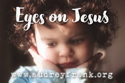 Eyes Fixed On Jesus Audrey Frank Audrey Frank Instead Of Shame Honor