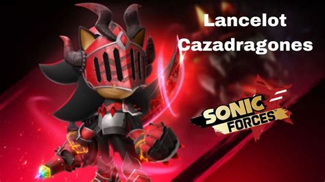 Jugando Con Lancelot Cazadragones Nivel Sonic Forces Youtube