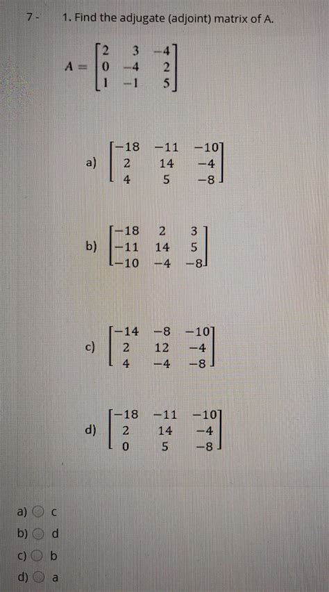 Solved 1 Find The Adjugate Adjoint Matrix Of A 18 11