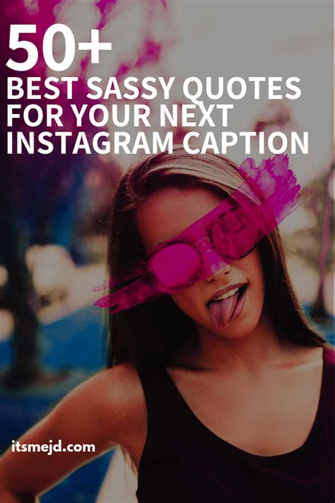 50 Best Sassy Quotes Perfect For Your Next Instagram Caption